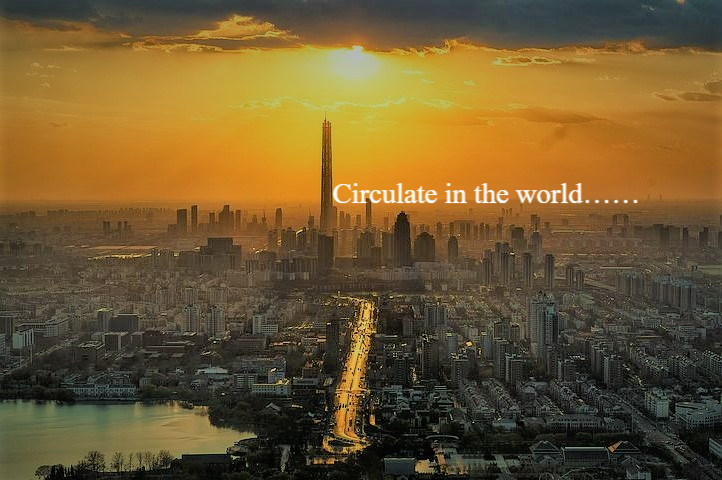 Circulate in the world