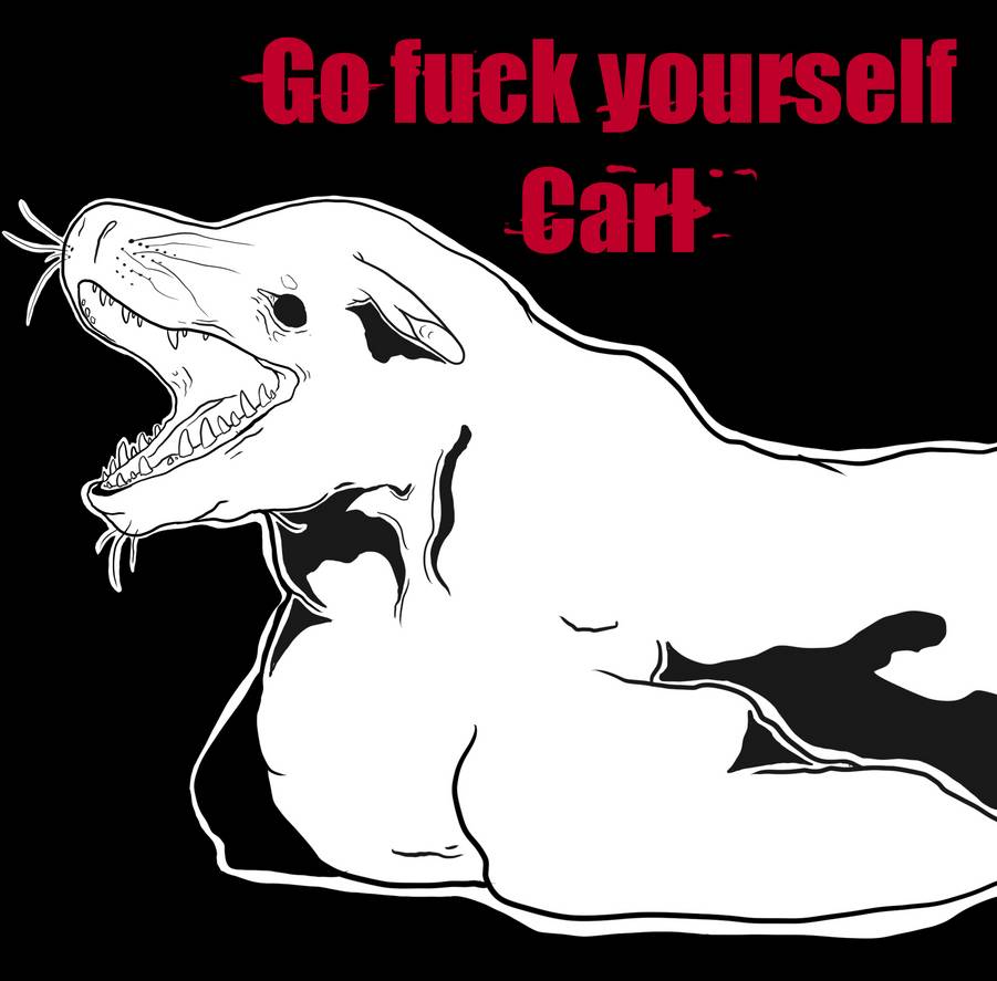 Fuck you carl